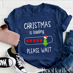 Christmas Is Loading Please Wait T-Shirt BaoHanTee, Funny Christmas Shirt