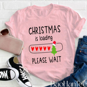 Christmas Is Loading Please Wait T-Shirt BaoHanTee, Funny Christmas Shirt