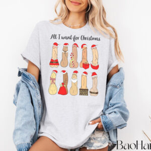 Dirty Christmas Shirts BaoHanTee, Naughty Santa Shirt, All I Want For Christmas Dirty Christmas Tee