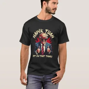 Hawk Tuah Spit On That Thang Patriotic President Trump 2024 T-Shirt