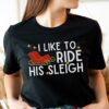 I Like To Ride His Sleigh, I Like To Jingle Her Bells Shirt, Couples Christmas Shirts