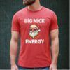 Men Funny Christmas Shirt BaoHanTee, Santa Big Nick Energy Shirt