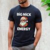 Men Funny Christmas Shirt BaoHanTee, Santa Big Nick Energy Shirt