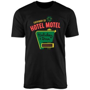 Everybody Go Hotel Motel Holiday Inn Funny T-Shirt in Black