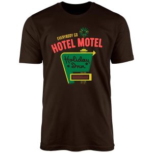 Everybody Go Hotel Motel Holiday Inn Funny T-Shirt in Dark Brown