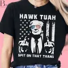 Hawk Tuah Spit On That Thang 2024 - BaoHanTee -Trump 2024 Shirt - Hawk Tuah Shirt - Trump Supporters Shirt