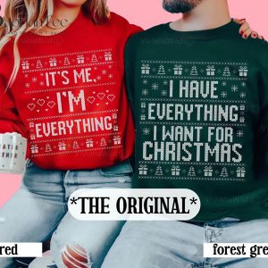 I Have Everything I Want Couples Christmas Sweaters , It's Me Everything Ugly Sweaters