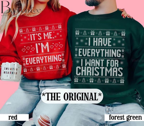 I Have Everything I Want Couples Christmas Sweaters , It's Me Everything Ugly Sweaters