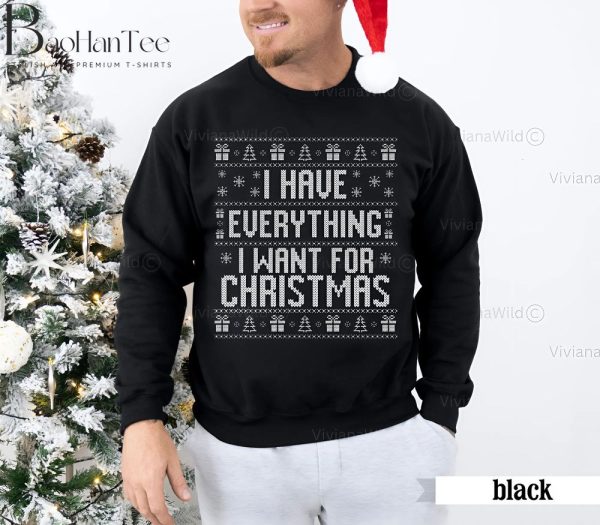 I Have Everything I Want Couples Christmas Sweaters , It's Me Everything Ugly Sweaters