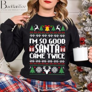 I'm So Good Santa Came Twice Couples Ugly Christmas Sweaters