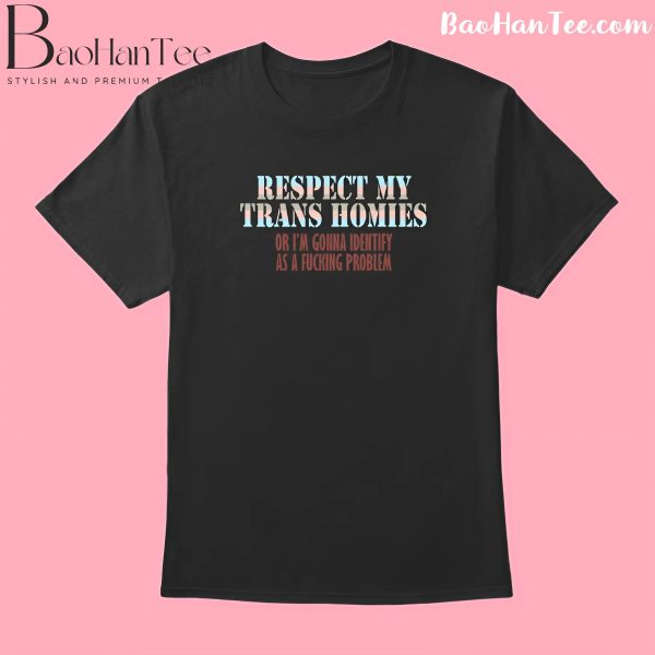 Respect My Trans Homies T-Shirt featuring a bold and empowering message in pastel and vibrant colors on a black background.