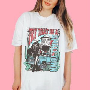 Try That in a Small Town Shirt - Country Music Tshirt for Concert Western Cowboy Tee