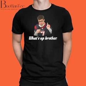 What’s Up Brother Shirt