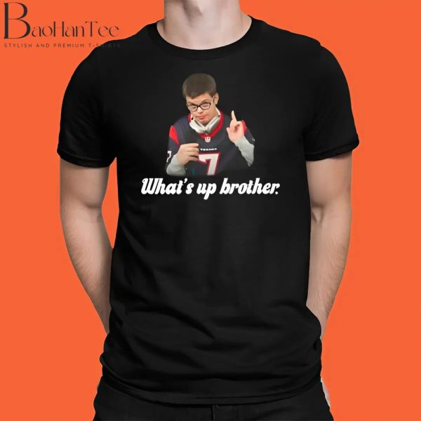 What’s Up Brother Shirt